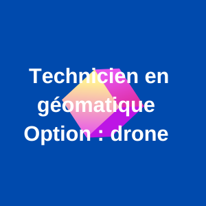 technicien en geomatique -option-drone